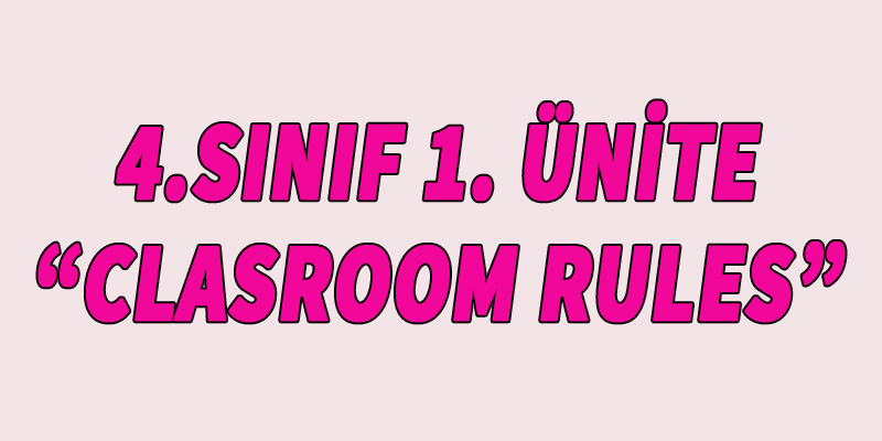 4.Sınıf 1.Ünite-Classroom Rules İngilizce Kelime Testi